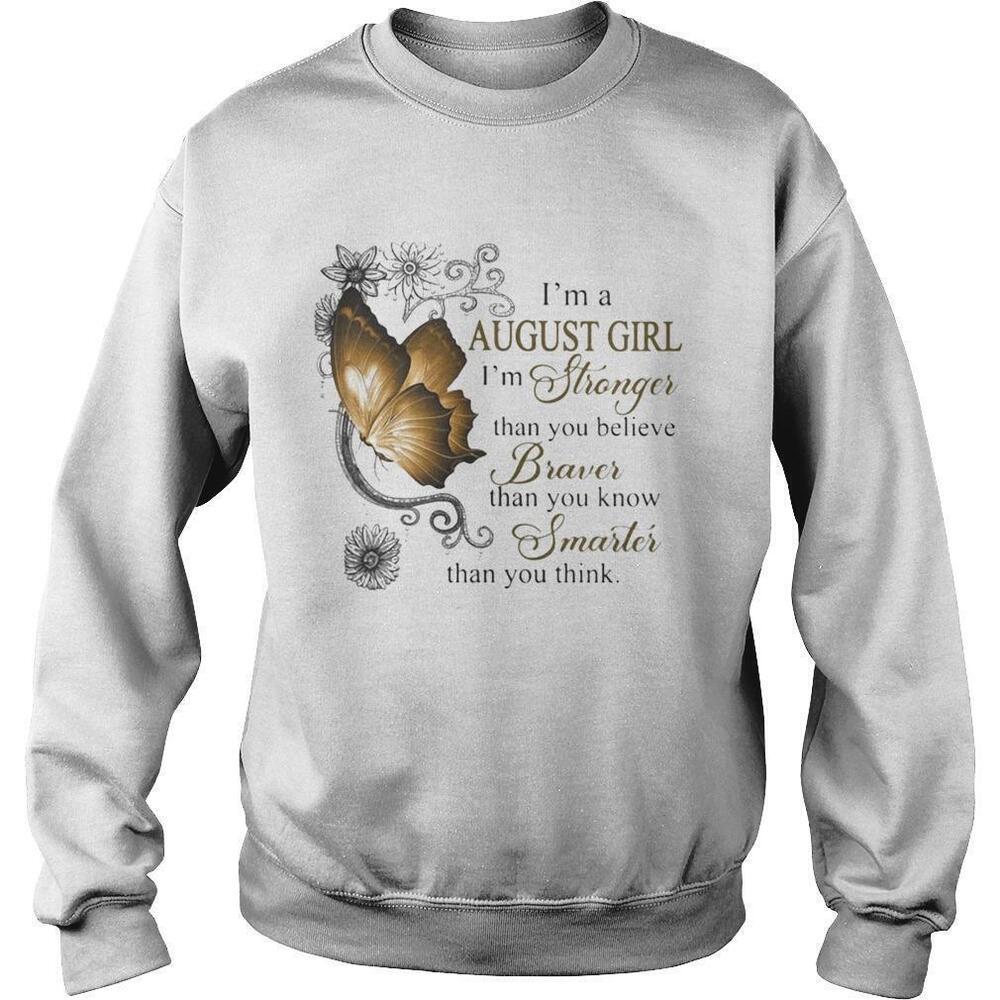 Im An August Girl Stronger Than You Believe Sweatshirt